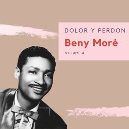 Album cover of Dolor Y Perdon - Beny Moré (Volume 4)