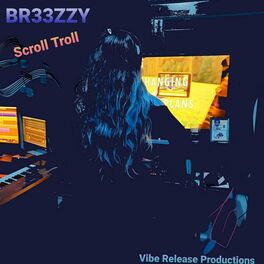 Album cover of Scroll Troll (feat. BR33ZZYY)