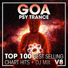 Album cover of Goa Psy Trance Top 100 Best Selling Chart Hits + DJ Mix V8