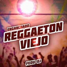 Album cover of Enganchado Reggaeton Viejo