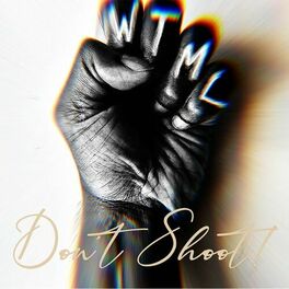Album cover of WTML (Don't Shoot!)