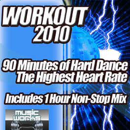 Album cover of Workout 2010 - The Ultra Hard Dance and Hardcore Pumping Cardio Fitness Gym Work Out Mix to Help Shape Up