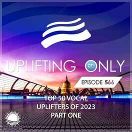 Album cover of Uplifting Only 566: No-Talking DJ Mix: Ori's Top 50 Vocal Uplifters of 2023 - Part 1 [FULL]