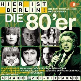 Album cover of Hier ist Berlin! - Dieter Thomas Heck präs.: Die 80er