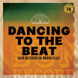 Album cover of Dancing To The Beat: Sun Records In Nashville (Remastered 2022)