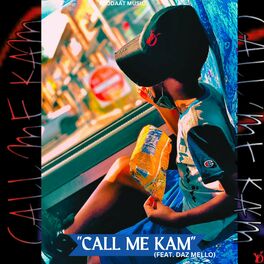 Album cover of CALL ME KAM (feat. DAZ MELLO)