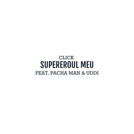 Album cover of Supereroul Meu (feat. Pacha Man & Uddi)