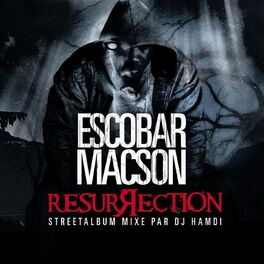 Album cover of Escobar Macson - Resurrection (Street album mixé par DJ Hamdi)
