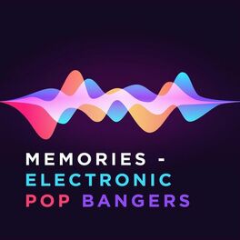 Album cover of Memories : Electronic Pop Bangers
