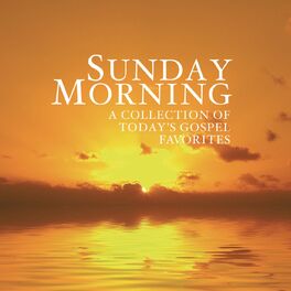 Album cover of Sunday Morning - A Collection of Today's Gospel Favorites