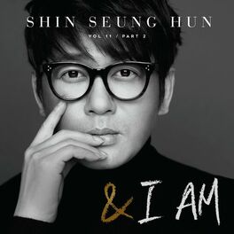 Shin Seung Hun: albums, songs, playlists | Listen on Deezer