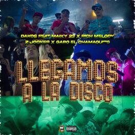 Album cover of Llegamos a La Disco (feat. gabo el chamaquito, rich melody, maiky 23 & z jocker)