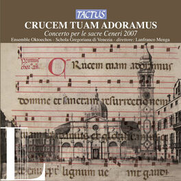 Album cover of Crucem tuam adoramus - Concerto per le sacre Ceneri 2007