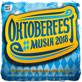 Album cover of Oktoberfest 2018 Musik - Wiesn Hits 2018 Schlager Party (Zum Feiern im Festzelt und beim Apres Ski 2019)