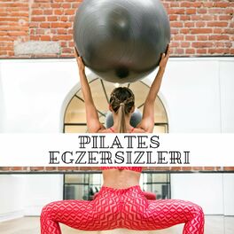 Album cover of Pilates Egzersizleri: Kararlılık, Esneme ve Esneklik