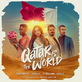 Album cover of Qatar is the World (feat. Tempowhyte, Isabella, EL-Ghazzawi & Zayneb)