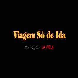 Album cover of Viagem Só de Ida