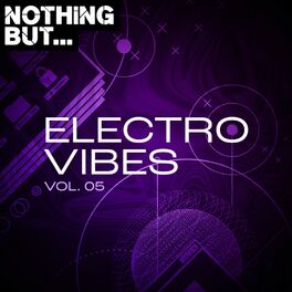Album cover of Nothing But... Electro Vibes, Vol. 05