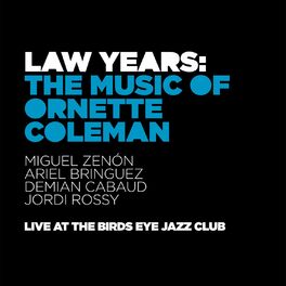 Album cover of Law Years: The Music of Ornette Coleman (Live)