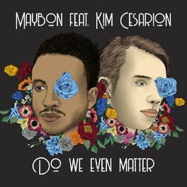 Album cover of Do We Even Matter (feat. Kim Cesarion)