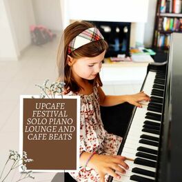 Album cover of Upcafe Festival Solo Piano Lounge and Cafe Beats