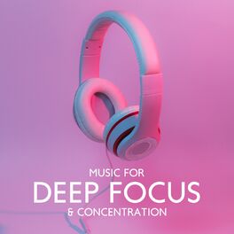 Album cover of Music for Deep Focus & Concentration: Increased Brain Power, Improved Memory, Strong Focus & Productivity Boost