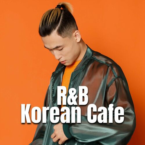 R&B Music Playlists - R&B Korean Cafe: Listen With Lyrics | Deezer