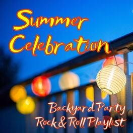 Album cover of Summer Celebration: Backyard Party Rock & Roll Playlist