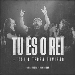 Album cover of Tu És o Rei / Céu e Terra Ouvirão (Ao Vivo)