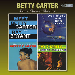 Album cover of Four Classic Albums (Meet Betty Carter and Ray Bryant / Out There / The Modern Sound of Betty Carter / Ray Charles and Betty Carte