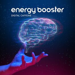 Album cover of Energy Booster: Digital Caffeine, Wake Up Brain, Binaural Frequency Brainwave Music