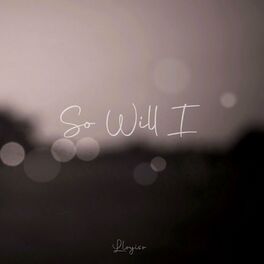 Album cover of So Will I
