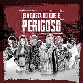 Album cover of Ela Gosta do Que Perigoso