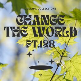 Album cover of Change The World pt.128