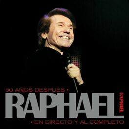 Album cover of 50 Años Después, Raphael En Directo Y Al Completo (Remastered)