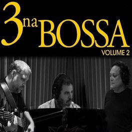 Album cover of 3 Na Bossa, Vol. 2