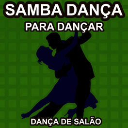 Album cover of Dançando Samba - Para Dançar - As Melhores Musicas de Dança de Salão