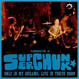 Album cover of Clambakes Vol. 10: Only in My Dreams - Live in Tokyo 2009