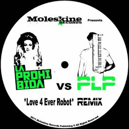 Album cover of Love 4 Ever Robot (Remix By PLP)