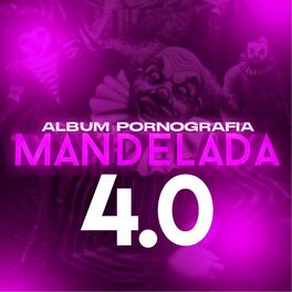 Album cover of Pornografia Mandelada 4.0