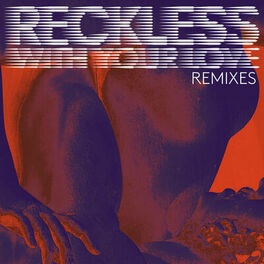 Album cover of Reckless (With Your Love) (2015 Remixes)