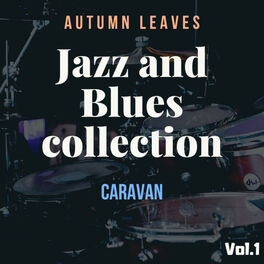 Album cover of Jazz and Blues collection, Vol.1: Autumn Leaves, Caravan