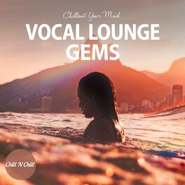 Album cover of Vocal Lounge Gems: Chillout Your Mind