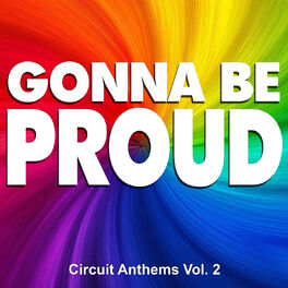 Album cover of Gonna Be Proud - Circuit Anthems, Vol. 2