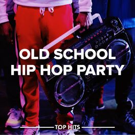 Album cover of Old School Hip Hop Party