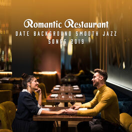 Album cover of Romantic Restaurant Date Background Smooth Jazz Songs 2019