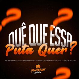 Album cover of Quê que essa put4 quer ? (feat. dj guizim, DJ BN SILVA & DJ 2D DO PARAISO)