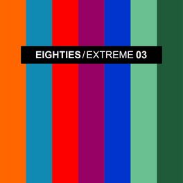 Album cover of EIGHTIES EXTREME 3 (The Best Disco Pop Mixes)