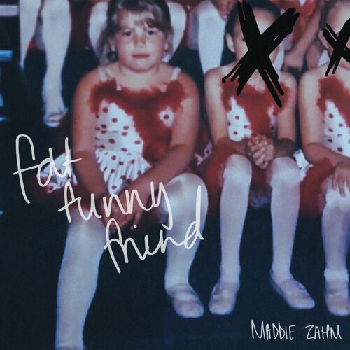 Maddie zahm fat funny friend chansons et paroles deezer