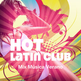 Album cover of Hot Latin Club: Mix Música Verano – Night Party Lounge del Mar, Hot Salsa, Bachata & Rumba Rhythms, Sensual Music, Chillout Latin